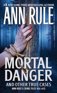 Mortal Danger, and Other True Cases