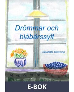 Drömmar och blåbärssylt, E-bok
