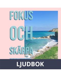 Fokus och Skärpa, en guidad meditation, Ljudbok