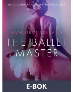 The Ballet Master - Erotic Short Story, E-bok