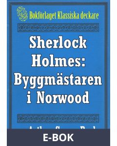 Sherlock Holmes: Äventyret med byggmästaren i Norwood - Återutgivning av text från 1930, E-bok