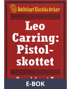 Leo Carring: Pistolskottet. Återutgivning av text från 1928, E-bok