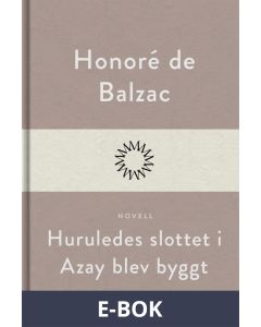Huruledes slottet i Azay blev byggt, E-bok