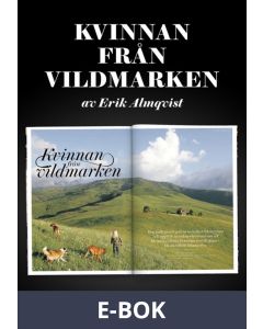 Kvinnan från vildmarken - Ett reportage om storviltsjägaren Natasha Illum Berg ur magasinet Filter, E-bok