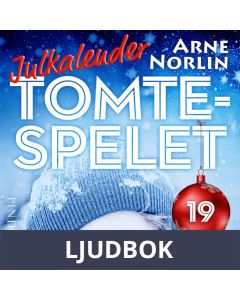 Tomtespelet: Julkalender för barn. Lucka 19, Ljudbok