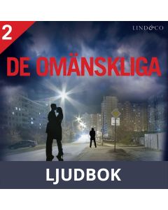De omänskliga - Del 2, Ljudbok