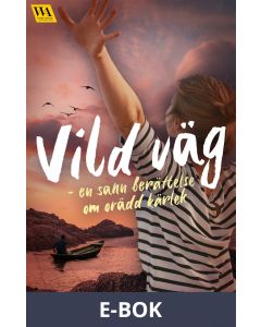 Vild väg - en sann berättelse om orädd kärlek, E-bok