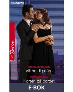 Vill ha dig nära/Korten på bordet, E-bok