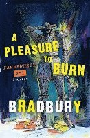 A Pleasure to Burn: Fahrenheit 451 Stories