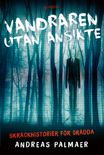 Vandraren Utan Ansikte - Skräckhistorier För Orädda