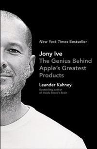 Jony Ive: The Genius Behind Apple's Greatest Products
