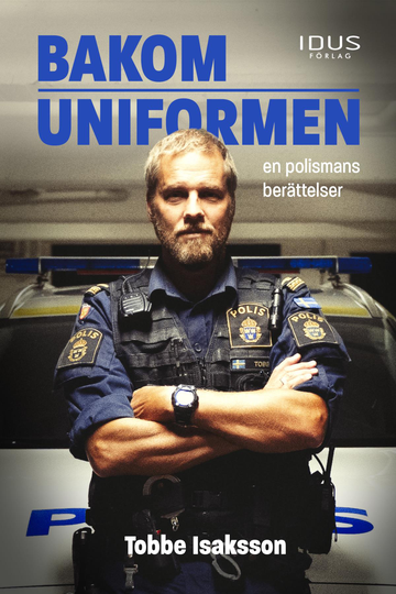 Bakom Uniformen - En Polismans Berättelse