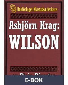 Asbjörn Krag: Wilson. Detektivroman från 1916 kompletterad med fakta och ordlista, E-bok