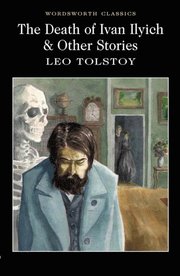 The Death of Ivan Ilyich &; Other Stories