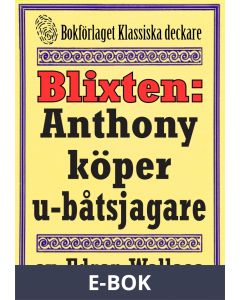 Blixten: Anthony köper u-båtsjagare. Text från 1931 kompletterad med fakta och ordlista, E-bok