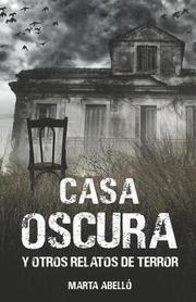 Casa Oscura: Y Otros Relatos de Terror