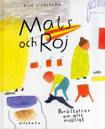 Mats Och Roj - Berättelser Om Allt Möjligt