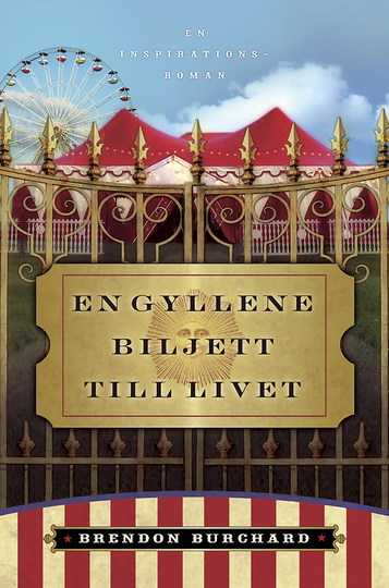 En Gyllene Biljett Till Livet - En Inspirationsroman