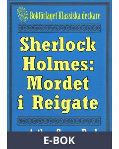 Sherlock Holmes: Äventyret med mordet i Reigate - Återutgivning av text från 1893, E-bok