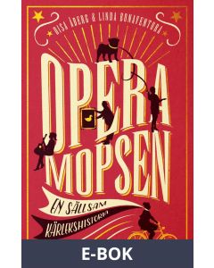 Operamopsen : en sällsam kärlekshistoria, E-bok