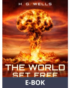 The World Set Free, E-bok