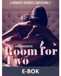 Room for Two - A Woman s Intimate Confessions 3, E-bok