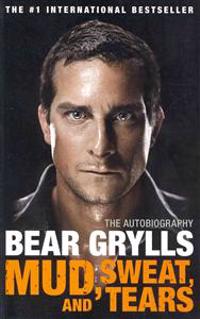 Mud, Sweat, and Tears: The Autobiography