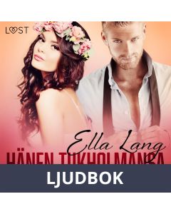 Hänen Tukholmansa: Juhannus Skansenilla - eroottinen novelli, Ljudbok