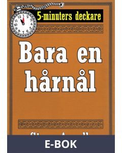 5-minuters deckare. Bara en hårnål. Återutgivning av text från 1944, E-bok