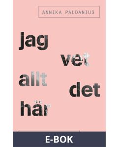Jag vet allt det här : En internmedicinsk roman, E-bok