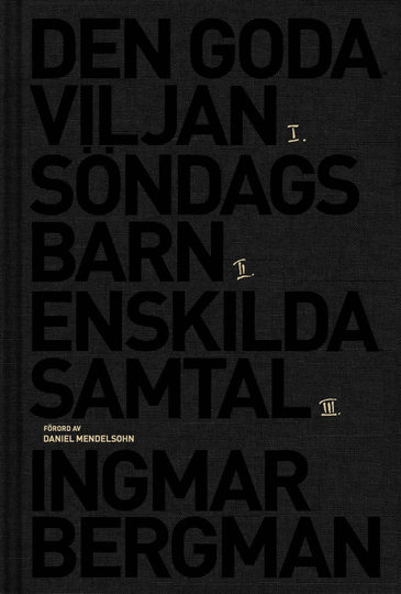 Romantrilogin - Den Goda Viljan ; Söndagsbarn ; Enskilda Samtal