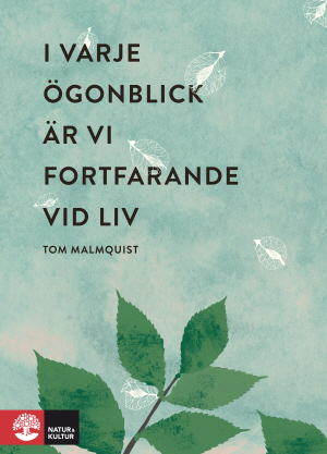 I Varje Ögonblick Är Vi Fortfarande Vid Liv