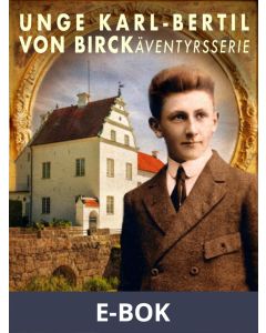 Unge Karl-Bertil von Birck: äventyrsserie, E-bok
