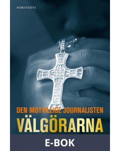 Välgörarna. Den motvillige journalisten, E-bok