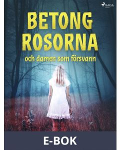 Betongrosorna och damen som försvann, E-bok