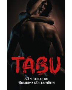 Tabu : 30 noveller om förbjudna kärleksmöten