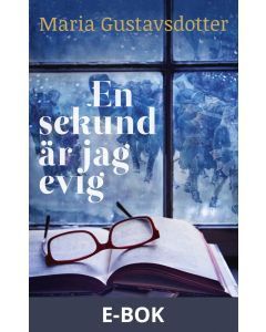 En sekund är jag evig, E-bok