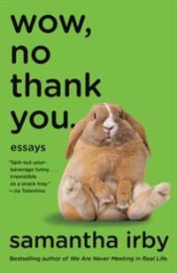 Wow, No Thank You.: Essays