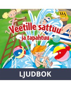 Veetille sattuu ja tapahtuu, Ljudbok