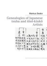 Genealogies of Japanese tsuba and toso-kinko Artists