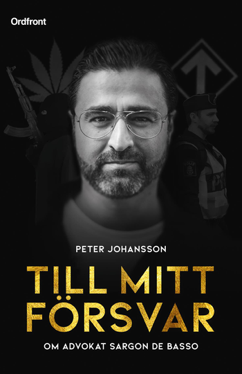 Till Mitt Försvar - Om Advokat Sargon De Basso