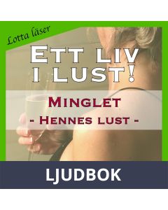 Minglet ~ Genom hennes ögon ~ Lotta läser - erotiska noveller, Ljudbok