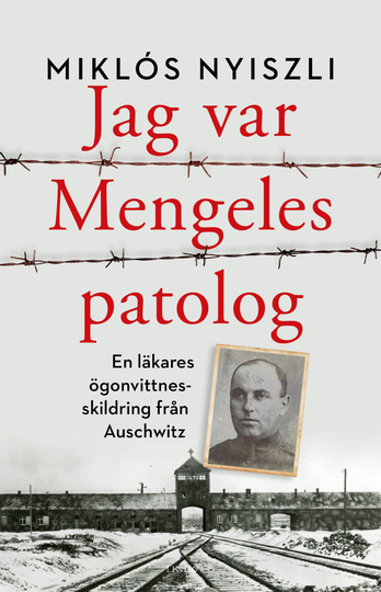 Jag Var Mengeles Patolog - En Läkares Ögonvittnesskildring Från Auschwitz