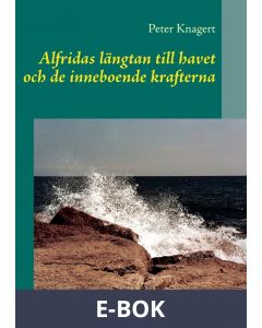 Alfridas längtan till havet: och de inneboende magiska krafterna, E-bok