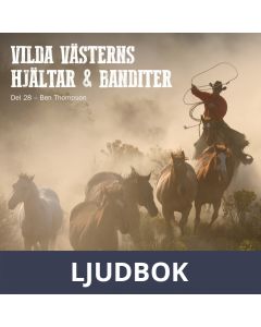 Vilda Västerns hjältar och banditer: del 28, Ljudbok