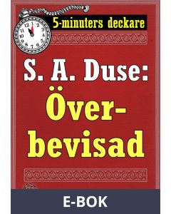 5-minuters deckare. S. A. Duse: Överbevisad. Detektivhistoria. Återutgivning av text från 1926, E-bok