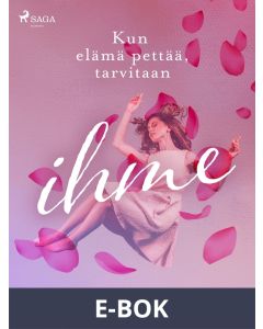 Kun elämä pettää, tarvitaan ihme, E-bok