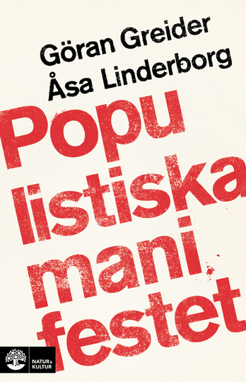 Populistiska Manifestet - För Knegare, Arbetslösa, Tandlösa Och 90 Procent Av Alla Andra