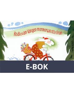 Rödluvan, vargen, mormor och Kotte Gran (bild-ebok+), E-bok