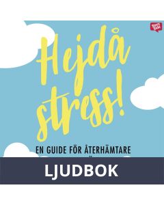 Hejdå stress! : en guide för återhämtare och berörda, Ljudbok